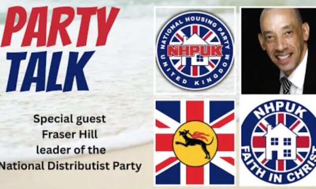 NHPUK Party Talk: with Fraser Hill Leader of the National Distributist Party